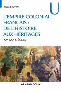 L'empire colonial français : de l'histoire aux héritages : XXe-XXIe siècles
