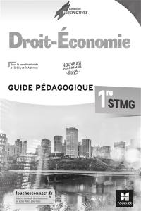 Droit-économie 1re STMG : guide pédagogique : nouveau programme 2019