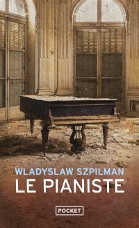 Le pianiste : l'extraordinaire destin d'un musicien juif dans le ghetto de Varsovie, 1939-1945. Journal de Wilm Hosenfeld