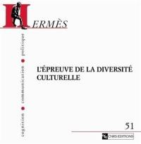 Hermès, n° 51. L'épreuve de la diversité culturelle