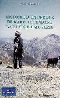 Histoire d'un berger de Kabylie pendant la guerre d'Algérie