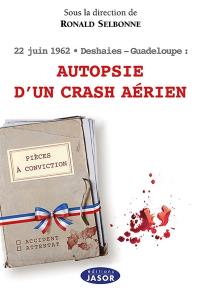 22 juin 1962, Deshaies-Guadeloupe : autopsie d'un crash aérien