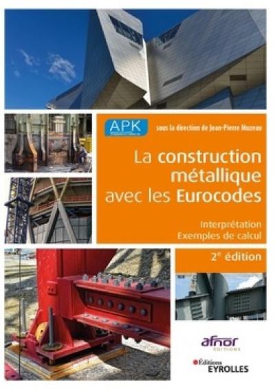 La construction métallique avec les Eurocodes : interprétation et exemples de calcul