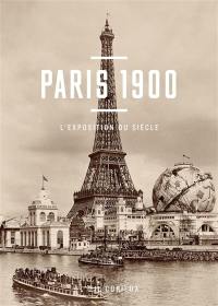 Paris 1900 : l'exposition du siècle