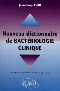Nouveau dictionnaire pratique de bactériologie clinique