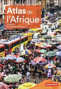 Atlas de l'Afrique : un continent émergent ?