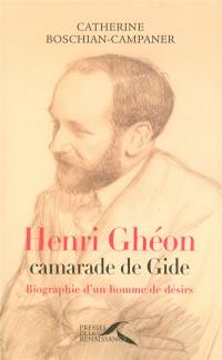 Henri Ghéon, camarade de Gide : biographie d'un homme de désirs