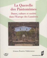 La querelle des pantomimes : danse, culture et société dans l'Europe des Lumières