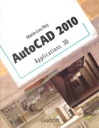 AutoCAD 2010 : applications 3D