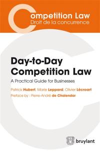 Day-to-day competition law : a practical guide for business