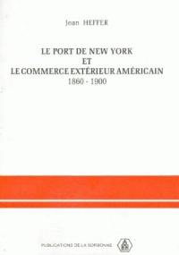 Le Port de New York et le commerce extérieur américain : 1860-1900