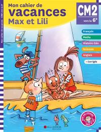 Mon cahier de vacances Max et Lili, CM2, 6e, 10-11 ans : conforme aux programmes