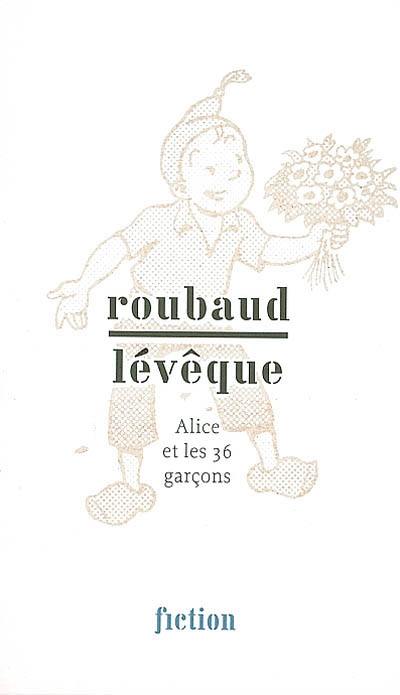 Roubaud-Lévêque : Alice et les 36 garçons