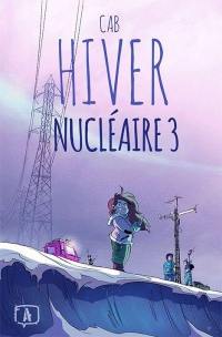 Hiver nucléaire. Vol. 3