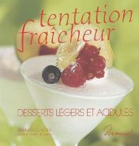 Tentation fraîcheur : desserts légers et acidulés