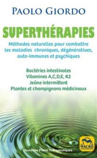 Superthérapies : soigner et guérir par les plantes et champignons médicinaux les vitamines et le jeûne