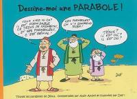 Dessine-moi une parabole ! : toutes les paraboles de Jésus