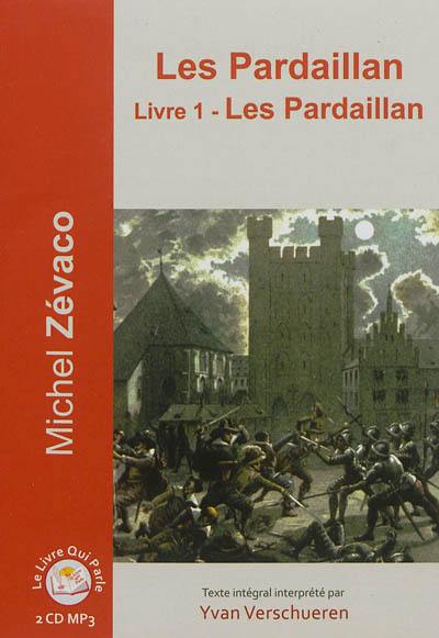 Les Pardaillan. Vol. 1. Les Pardaillan