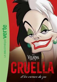 Villains. Vol. 1. Cruella et les escrocs du zoo