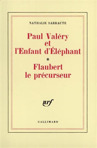 Paul Valéry et l'enfant d'éléphant. Flaubert le précurseur