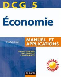 Economie, DCG 5 : manuel et applications : corrigés inclus