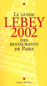 Le guide Lebey 2002 des restaurants de Paris