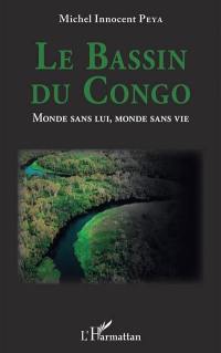 Le bassin du Congo : monde sans lui, monde sans vie