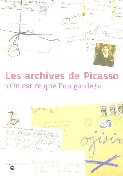 Les archives de Picasso : on est ce que l'on garde ! : expostion, Paris, Musée Picasso, 22 octobre 2003-19 janvier 2004