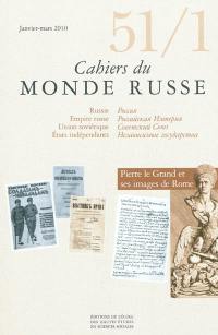 Cahiers du monde russe, n° 51-1. Pierre le Grand et ses images de Rome