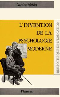 L'Invention de la psychologie moderne