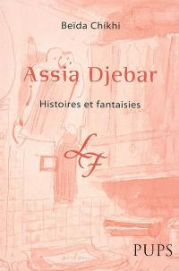 Assia Djebar : histoires et fantaisies
