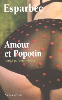 Amour et popotin : roman pornographique