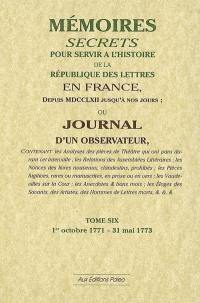 Mémoires secrets ou Journal d'un observateur. Vol. 06. 1er octobre 1771-31 mai 1773