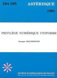 Astérisque, n° 194-195. Privilège numérique uniforme