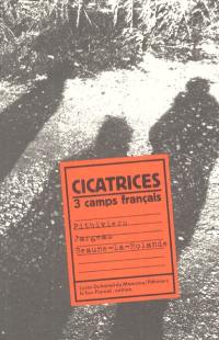 Cicatrices : 3 camps français : Pithiviers, Jargeau, Beaune-la-Rolande