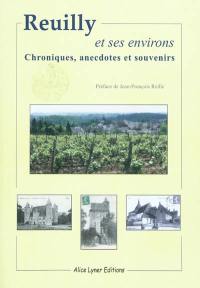 Reuilly et ses environs : chroniques, anecdotes et souvenirs