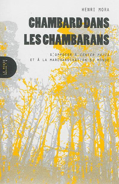 Chambard dans les Chambarans : s'opposer à Center Parcs et à la marchandisation du monde