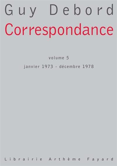Correspondance. Vol. 5. Janvier 1973-décembre 1978