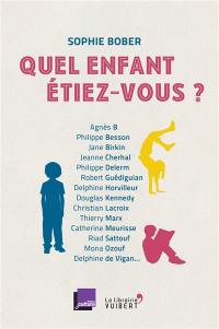 Quel enfant étiez-vous ? : Agnès B, Philippe Besson, Jane Birkin...