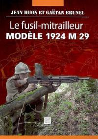 Le fusil-mitrailleur : modèle 1924 M 29