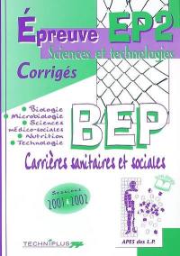 Epreuve EP2 sciences et technologies, BEP carrières sanitaires et sociales : corrigés, sessions 2001 et 2002
