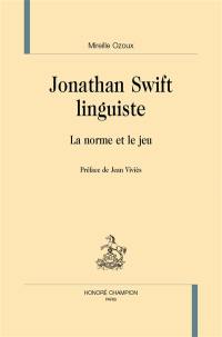 Jonathan Swift linguiste : la norme et le jeu