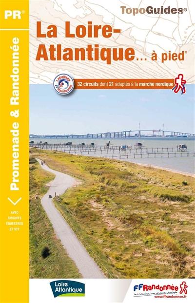 La Loire-Atlantique... à pied : 32 circuits dont 21 adaptés à la marche nordique