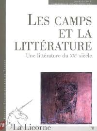 La Licorne, n° 78. Les camps et la littérature : une littérature du XXe siècle