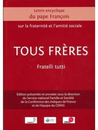 Tous frères : fratelli tutti : lettre encyclique du pape François sur la fraternité et l'amitié sociale
