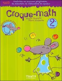 Croque-math : 2e année : pour les enfants de 7 et 8 ans : cahier d'activités mathématiques