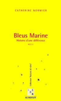 Bleus Marine : histoire d'une différence