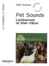 Pet Sounds : l'achèvement de Brian Wilson