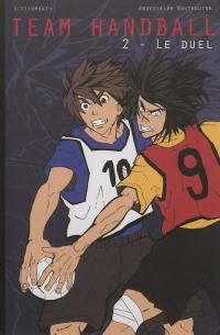 Team Handball. Vol. 2. Le duel