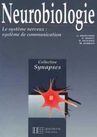 Neurobiologie : le système nerveux, système de communication